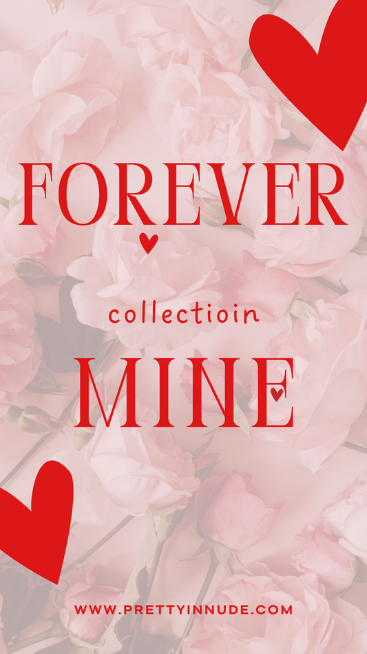 Forever Mine Collection - Valentines Day 2024